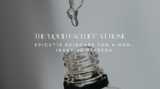 The "Liquid Facelift" at Home: Epicutis Skincare for a Non-Invasive Refresh